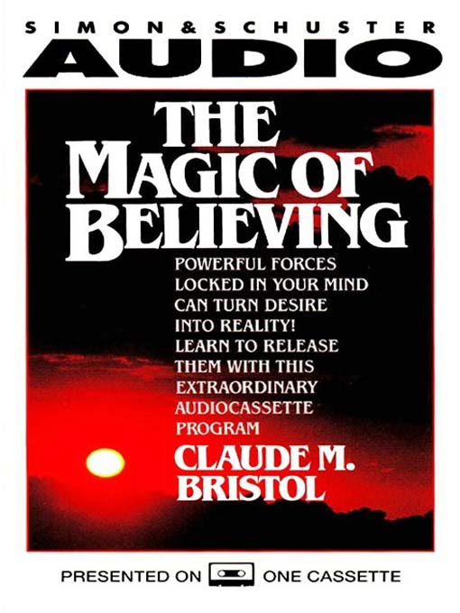 Title details for The Magic of Believing by Claude M. Bristol - Wait list